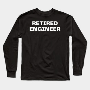 Retired engineer Long Sleeve T-Shirt